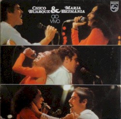 Chico Buarque & Maria Bethania: Ao vivo