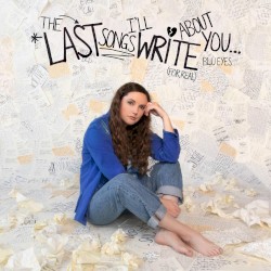 The Last Songs I’ll Write About You (for real)