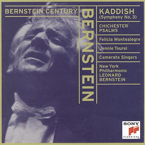 Bernstein Century: Symphony no. 3 “Kaddish” / Chichester Psalms