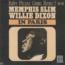 Memphis Slim & Willie Dixon In Paris - Baby Please Come Home!