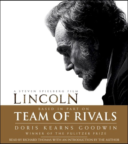 Team of Rivals: The Political Genius of Abraham Lincoln [abridged]