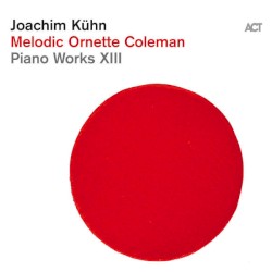 Melodic Ornette Coleman - Piano Works XIII