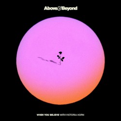 When You Believe (Above & Beyond club mix)