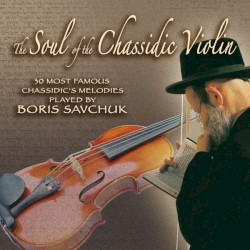 The Soul of the Chassidic Violin