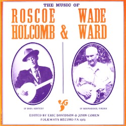 Music of Roscoe Holcomb and Wade Ward