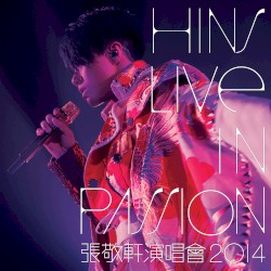Hins Live in Passion 張敬軒演唱會 2014