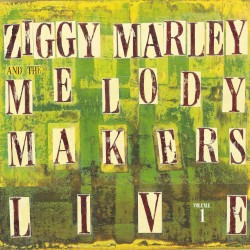 Ziggy Marley and the Melody Makers Live, Vol. 1