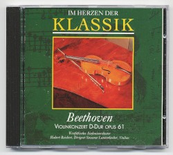 Im Herzen der Klassik 6: Beethoven - Violinkonzert D-Dur Op. 61
