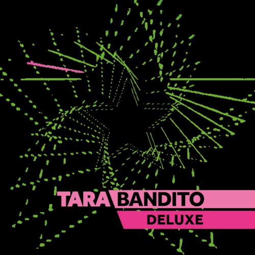 Tara Bandito (Deluxe)
