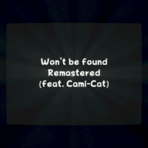 Won't Be Found [Remastered]