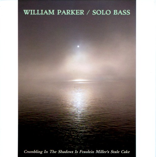 Solo Bass: Crumbling in the Shadows Is Fraulein Miller’s Stale Cake