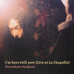 I'm Still Here Now (live at La Chapelle)