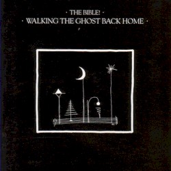 Walking the Ghost Back Home (25th Anniversary Edition)