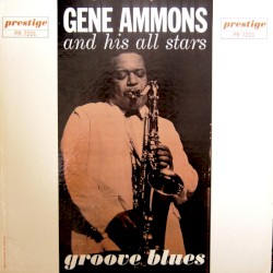 Gene Ammons' All- Stars - Groove Blues