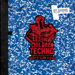 Let the Children Techno (Compiled and Mixed)
