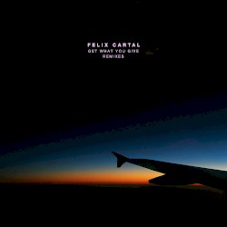 Get What You Give (Remixes)