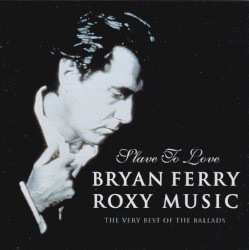 Slave to Love: The Very Best of the Ballads