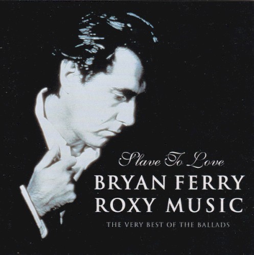 Slave to Love: The Very Best of the Ballads