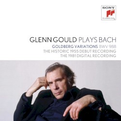 Goldberg Variations: The 1955 & 1981 Recordings
