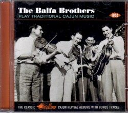 The Balfa Brothers Play Traditional Cajun Music