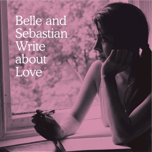 Belle and Sebastian Write About Love (Bonus Track Version)