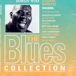 The Blues Collection: Howlin’ Wolf, London Sessions