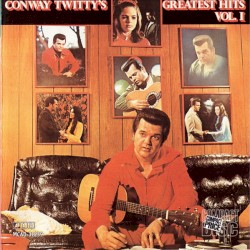 Conway Twitty’s Greatest Hits, Vol. I