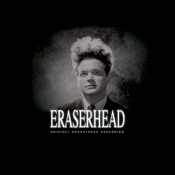 Eraserhead: Original Soundtrack Recording
