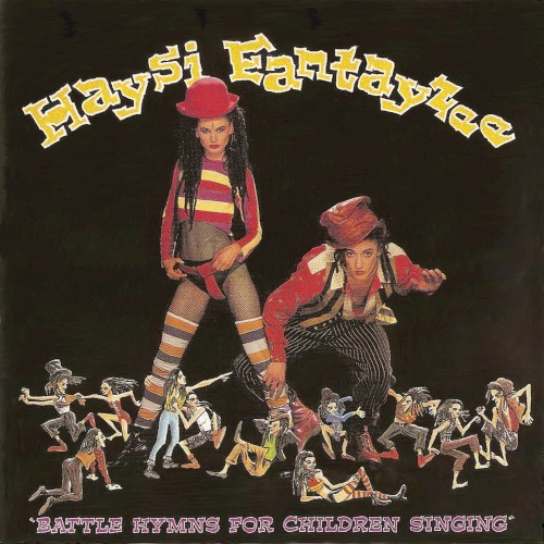 The Best of Haysi Fantayzee: Battle Hymns for Children Singing