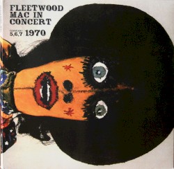 Live at the Boston Tea Party (Fleetwood Mac in Concert February 5, 6, 7 1970)