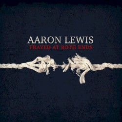 Frayed at Both Ends (Deluxe)