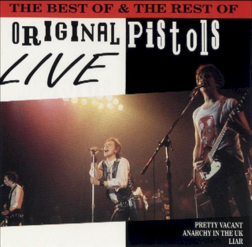 The Best of & the Rest of Original Pistols Live