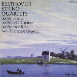 String Quartets op. 18 no. 3 in D / op. 18 no. 4 in C minor / op. 18 no. 6 in B-flat