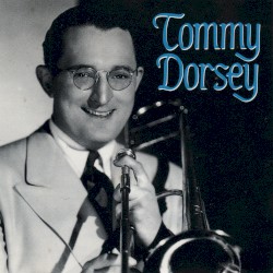 The Great Tommy Dorsey