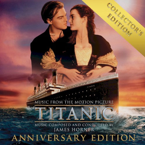Titanic: Original Motion Picture Soundtrack (Collector’s Anniversary Edition)