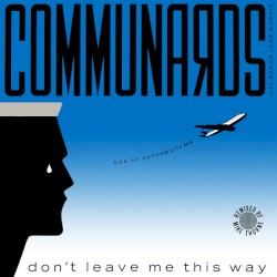 Don’t Leave Me This Way (Son Of Gotham City Mix)