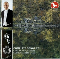 The Grieg Edition: Complete Songs, Volume II