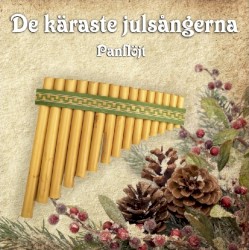 De käraste julsångerna: Panflöjt