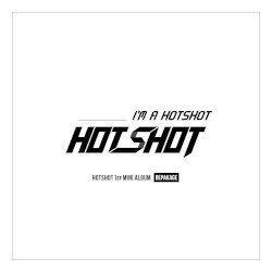 I’M A HOTSHOT