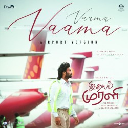Vaama Vaama (Airport Version) [From "Idhayam Murali"]