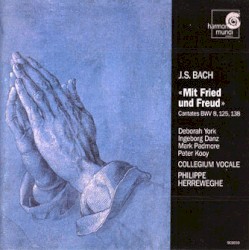 "Mit Fried und Freud": Cantatas 8, 125, 138