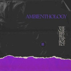 Ambienthology, Vol. 3 (Complete Edition)