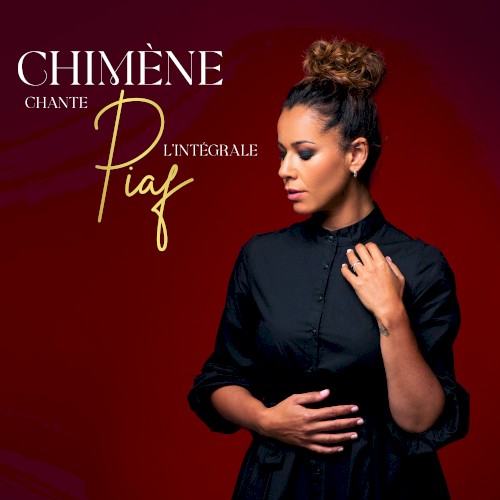 Chimène chante Piaf : L’intégrale