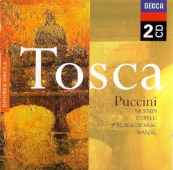 Tosca (Orchestra dell'Accademia Nazionale di Santa Cecilia feat. conductor: Lorin Maazel, soprano: Birgit Nilsson, tenor: Franco Corelli, baritone: Dietrich Fischer-Dieskau)