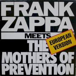 Frank Zappa Meets the Mothers of Prevention (European version)