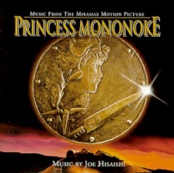 Princess Mononoke: Music From the Miramax Motion Picture