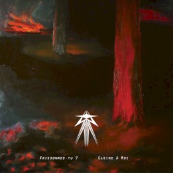 Frissonnes-tu ?, Gloire à Moi / Sauvage(s)