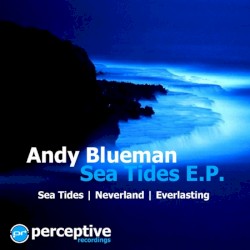 Sea Tides / Neverland / Everlasting