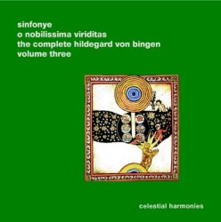 The Complete Hildegard von Bingen Volume 3 - O Nobilissima Viriditas