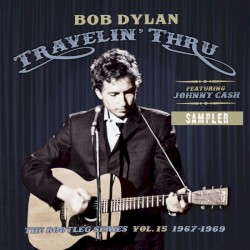 Travelin’ Thru, 1967–1969: The Bootleg Series, Vol. 15 (sampler)